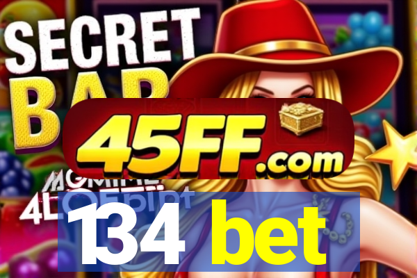 134 bet